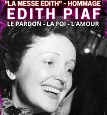 La messe Edith : Hommage à Edith Piaf