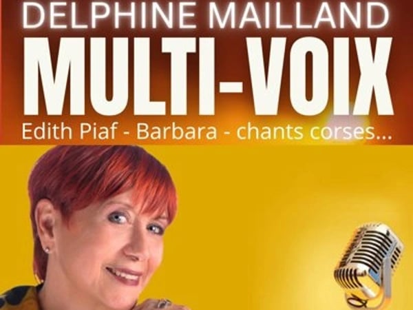 Delphine Mailland, multi-voix : Barbara, Edith Piaf, chants corses