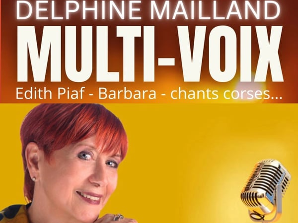 Delphine Mailland, multi-voix : Barbara, Edith Piaf, chants corses